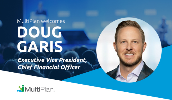 MultiPlan welcomes Doug Garis Executive Vice President Chief Financial Officer